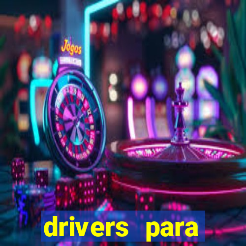 drivers para windows 7 64 bits